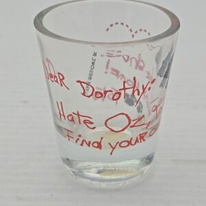 Wizard of Oz Toto Shot Glass Dorothy Ruby‎ Slippers "Dear Dorothy"